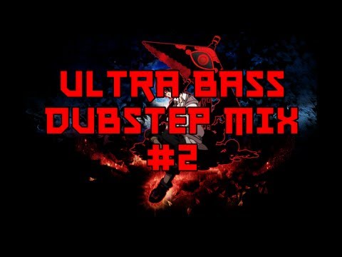 Ultra Bass Dubstep Mix #2 [Free Download]