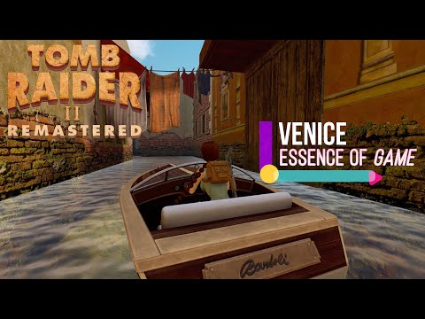 Tomb Raider 2 Remastered Level 2: Venice