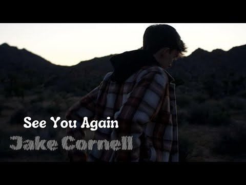 Jake Cornell - See You Again (Lyrics Video)