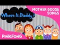 Where Is Daddy Mother Goose Nursery Rhymes PINKFONG Songs For Children