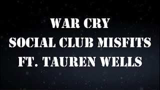 Social Club Misfits - War Cry ft. Tauren Wells [lyric video]