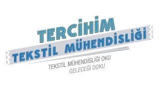 TERCİHİM TEKSTİL MÜHENDİSLİĞİ