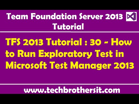 TFS 2013 Tutorial : 30 - How to Run Exploratory Test in Microsoft Test Manager 2013