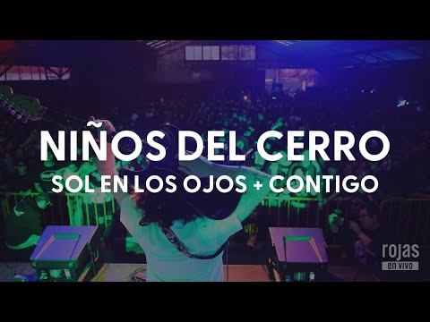 Niños del Cerro - Sol en los ojos & Contigo || Rojas en vivo