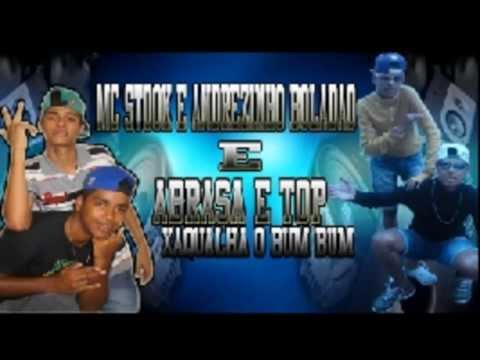 Mc Stoock E Andrezinho Boladão ParT Abrasa e Top Xaqualha o Bum Bum