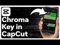 How To Chroma Key In CapCut