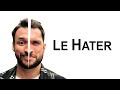 LE HATER