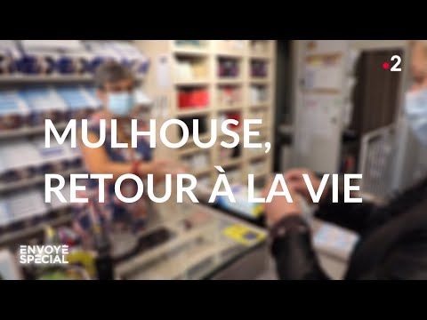 Envoyé spécial. Mulhouse, retour à la vie - Jeudi 28 mai 2020 (France 2)