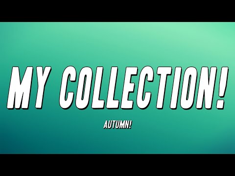 Autumn! - My Collection! (Lyrics)