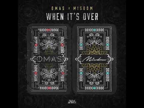 OMAS x Misdom - When It's Over