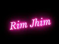 Rim Jhim Lyrics Status Rim Jhim Lyrics Rim Jhim Song Rim Jhim Status Rim Jhim Music
