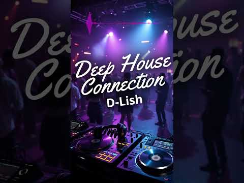 Deep House Connection By D Lish
