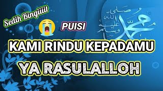Download lagu Puisi 'Kami Rindu Kepada Mu Ya Rasulallah' | Puisi Maulid Nabi Muhammad Saw mp3