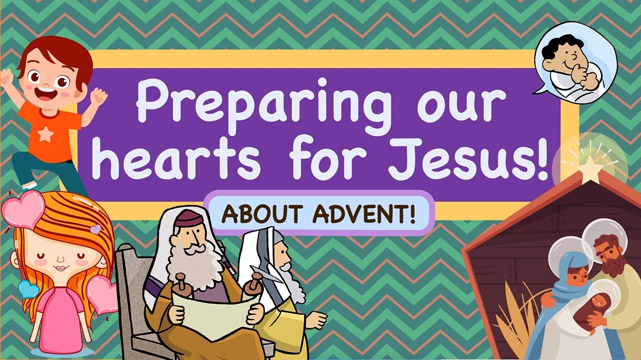 Advent: Preparing our Hearts for Jesus!