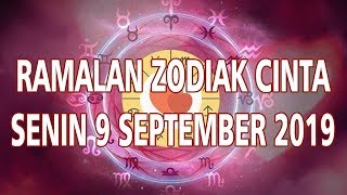 Ramalan Zodiak Cinta Senin 9 September 2019