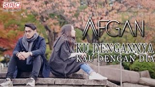 Afgan - Ku Dengannya Kau Dengan Dia (Official Music Video)