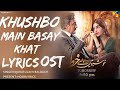 Khushbo Mein Basay Khat Full Lyrics OST Singer: Quratulain Baloch