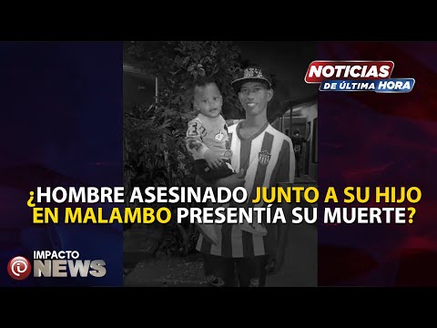 ¿Hombre asesinado junto a su hijo en Malambo presentía su muerte?