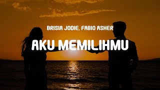 Download lagu Brisia Jodie, Fabio Asher - Aku Memilihmu (Lyrics) mp3