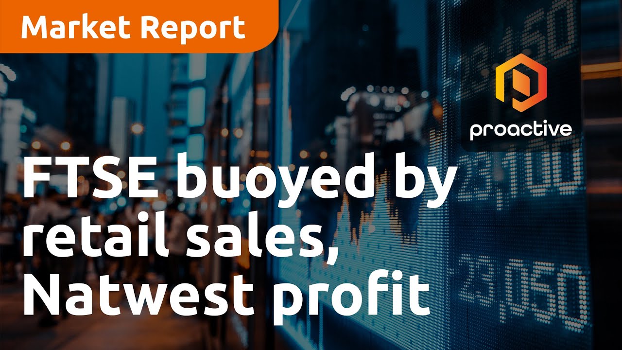 FTSE buoyed by retail sales, Natwest profit - Market Report