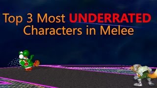 Top 3 Most UNDERRATED Characters in Super Smash Bros Melee