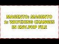 Magento Magento 2 Watching Changes In Env Php File