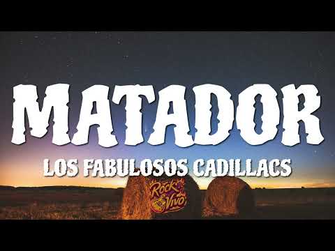 Matador - Los Fabulosos Cadillacs (Letra)