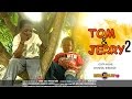 Tom And Jerry 2 Nigerian Nollywood Movies