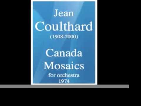 Jean Coulthard (1908-2000) : Canada Mosaics (1974)