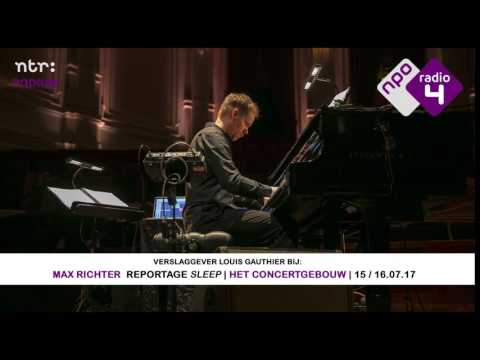 NPO Radio 4  |  Max Richter | Sleep @ Het Concertgebouw  | Amsterdam