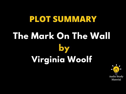 Plot Summary Of The Mark On The Wall By Virginia Woolf. - Virginia Woolf And The "Mark On The Wall"