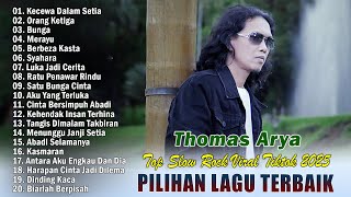 Download lagu KECEWA DALAM SETIA, ORANG KETIGA - THOMAS ARYA FULL ALBUM 2025 BIKIN BAPER mp3