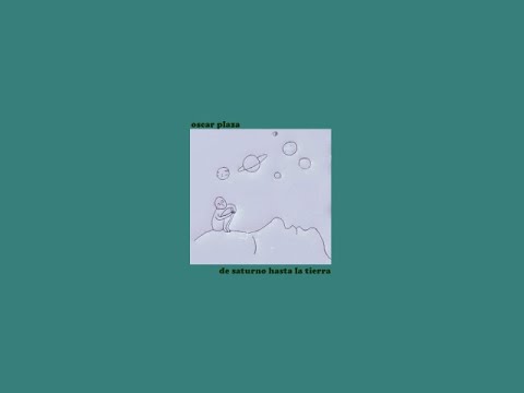 Oscar Plaza - De Saturno Hasta la Tierra (Audio Oficial)