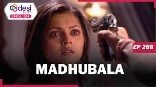 Download lagu MADHUBALA | Full Episode 288 | You Are About to Break A Million Hearts | Desi Play-English mp3