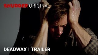 DEADWAX Official Trailer [HD] |  A Shudder Original