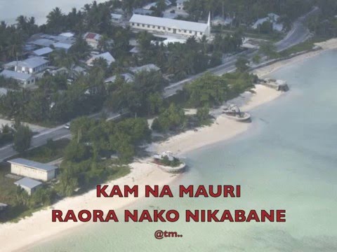 KAM NA MAURI RAORA NAKO NIKABANE - Kiribati@tm..