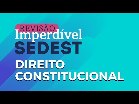 Revisão Imperdível Sedest | Dir. Constitucional - Elias Batista
