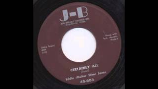 EDDIE (GUITAR SLIM) JONES - CERTAINLY ALL - J B