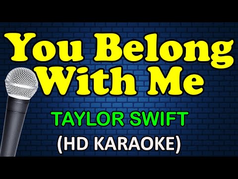 YOU BELONG WITH ME - Taylor Swift (HD Karaoke)