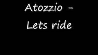 Atozzio - Let it ride [ w/lyrics]