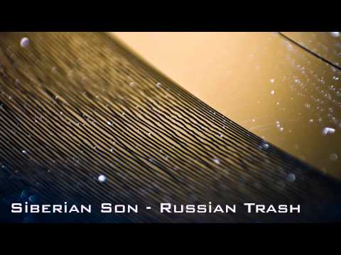 Siberian Son - Russian Trash