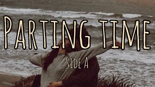 Side A - Parting Time (Lyrics)