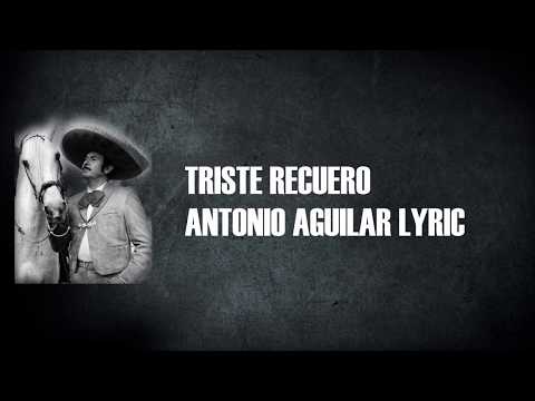 Antonio Aguilar - Triste Recuerdo (Con Letra)