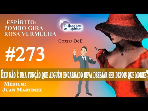 Cortes DcE #273 *  Exu não é uma função que alguém encarnado deva desejar ser depois que morre? *