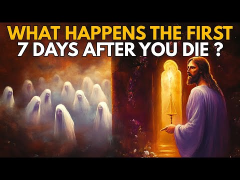 What REALLY Happens the First 7 Days After You Die? Heaven or Hell Starts HERE | Biblical Wisdom