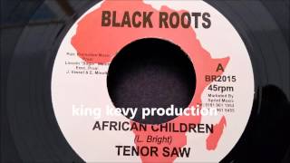 Tenor Saw - African Children - Black Roots 7"