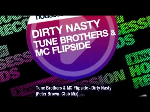 Tune Brothers & MC Flipside - Dirty Nasty (Peter Brown  Club Mix)