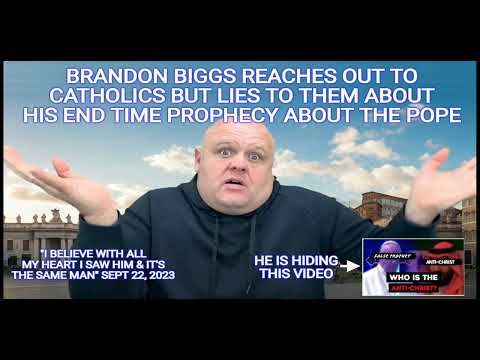 Brandon Biggs lied to Catholics about Pope Francis & his End-Time Prophecy.