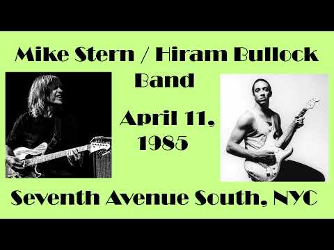 Mike Stern / Hiram Bullock Band - April 11, 1985 Seventh Avenue South, New York City
