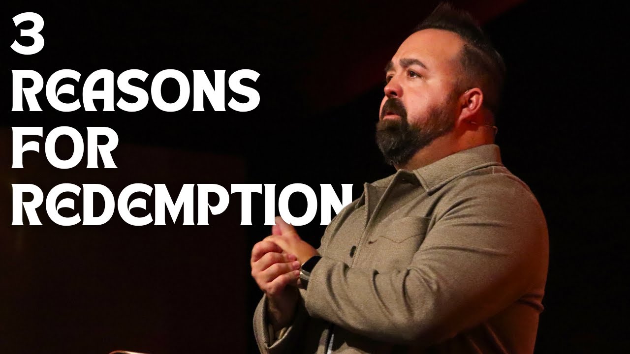 3 Reasons For Redemption